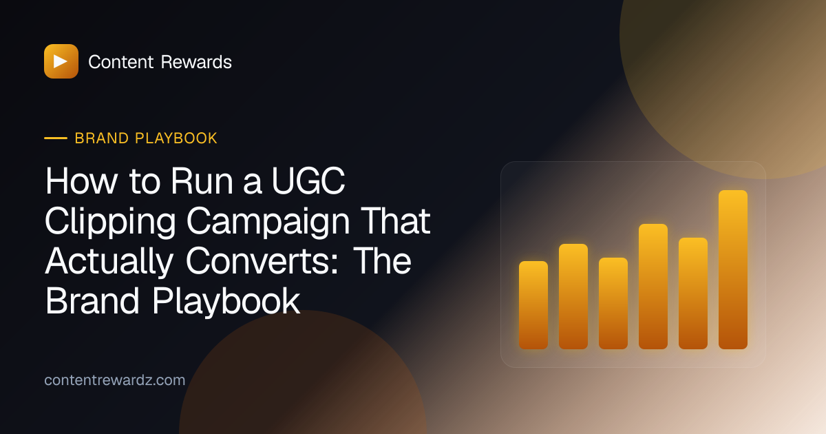 How to Run a UGC Clipping Campaign That Actually Converts: The Brand Playbook