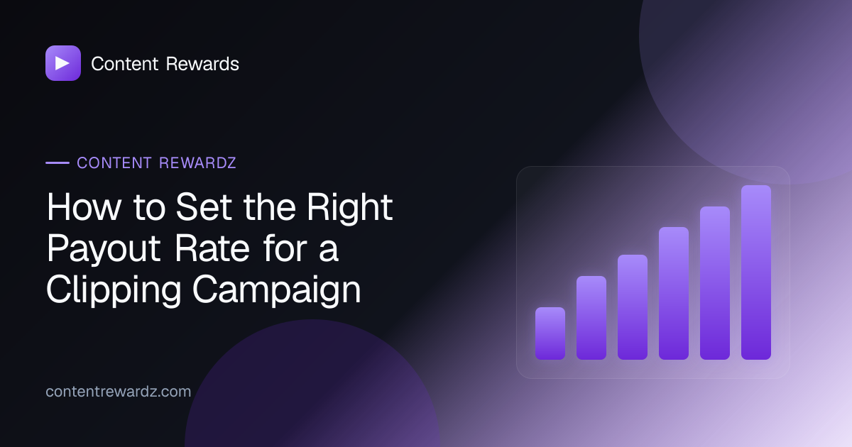 How to Set the Right Payout Rate for a Clipping Campaign